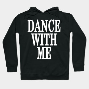 Dance With Me Hoodie